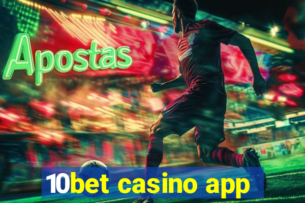 10bet casino app